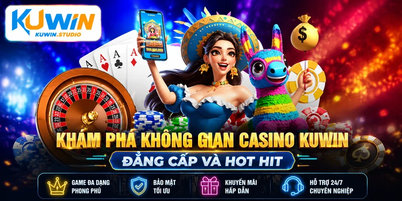 Khám phá không gian casino Kuwin đẳng cấp và hot hit